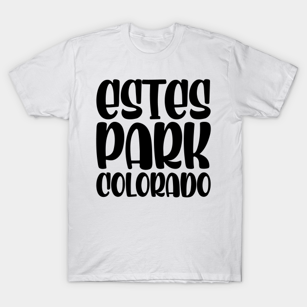 Estes Park Estes Park TShirt TeePublic